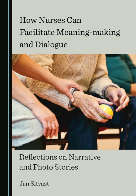 Cover image for book How Nurses Can Facilitate Meaning-making and Dialogue