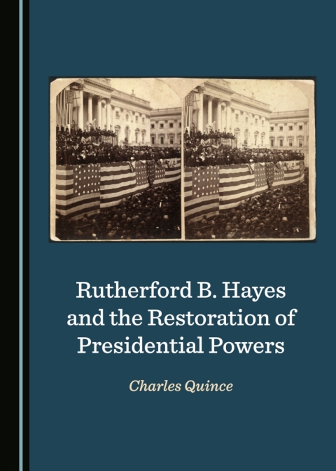 Cover image for book Rutherford B. Hayes and the Restoration of Presidential Powers