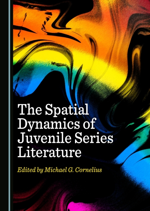 Cover image for book The Spatial Dynamics of Juvenile Series Literature