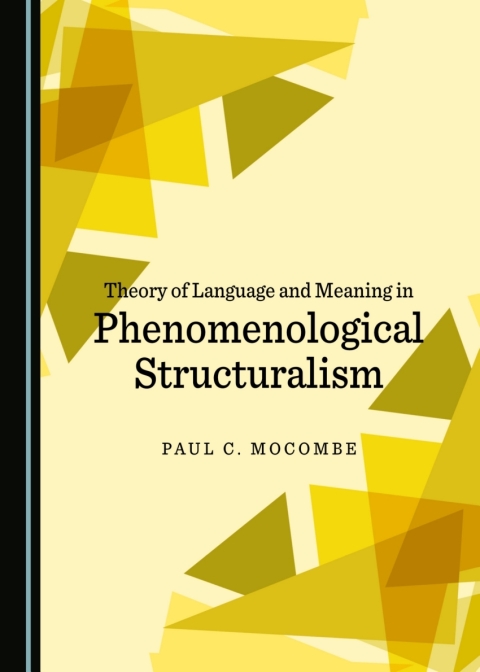 Cover image for book Theory of Language and Meaning in Phenomenological Structuralism