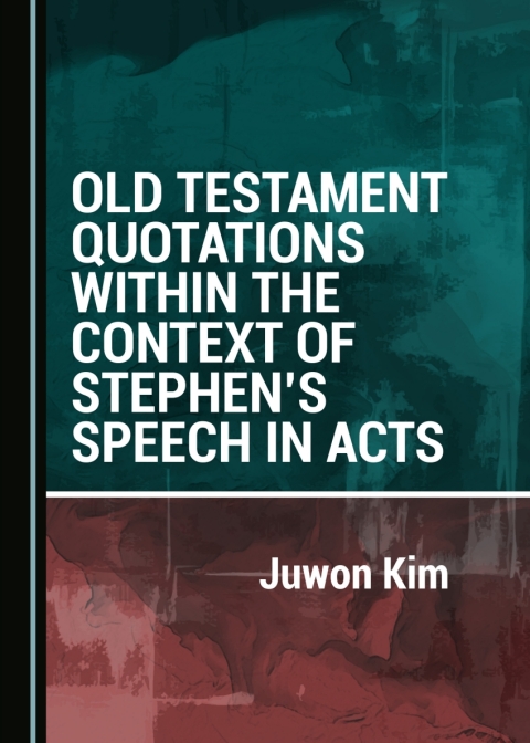Cover image for book Old Testament Quotations within the Context of Stephen's Speech in Acts