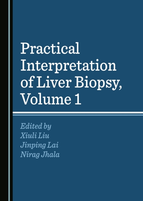 Cover image for book Practical Interpretation of Liver Biopsy, Volume 1