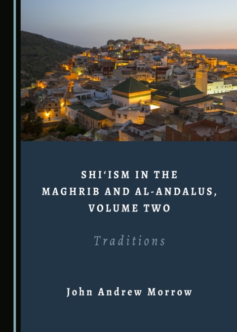 Cover image for book Shi‘ism in the Maghrib and al-Andalus, Volume Two