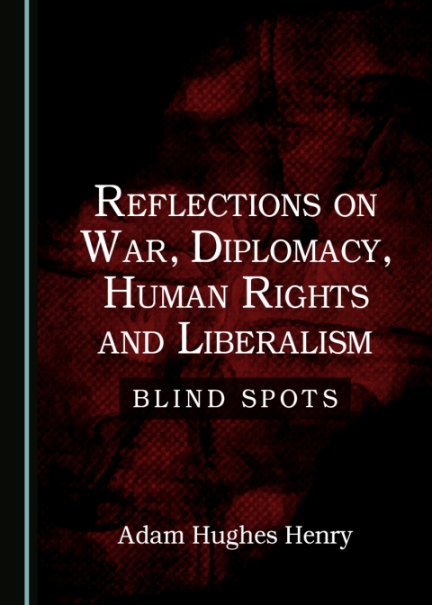Cover image for book Reflections on War, Diplomacy, Human Rights and Liberalism