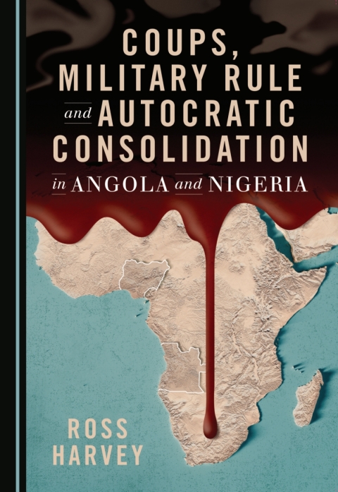 Cover image for book Coups, Military Rule and Autocratic Consolidation in Angola and Nigeria