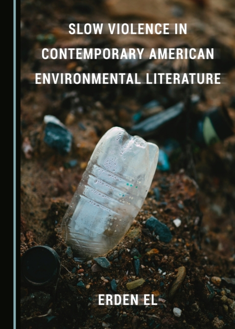 Cover image for book Slow Violence in Contemporary American Environmental Literature