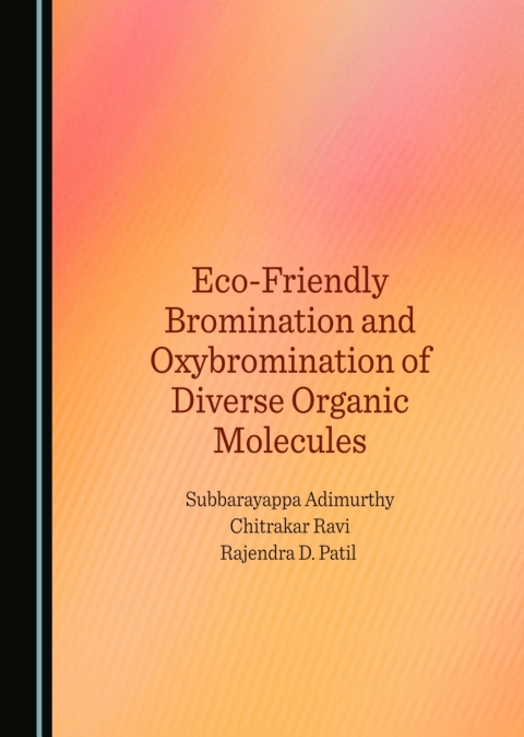 Cover image for book Eco-Friendly Bromination and Oxybromination of Diverse Organic Molecules
