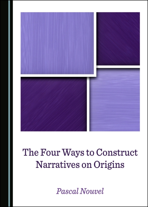 Cover image for book The Four Ways to Construct Narratives on Origins