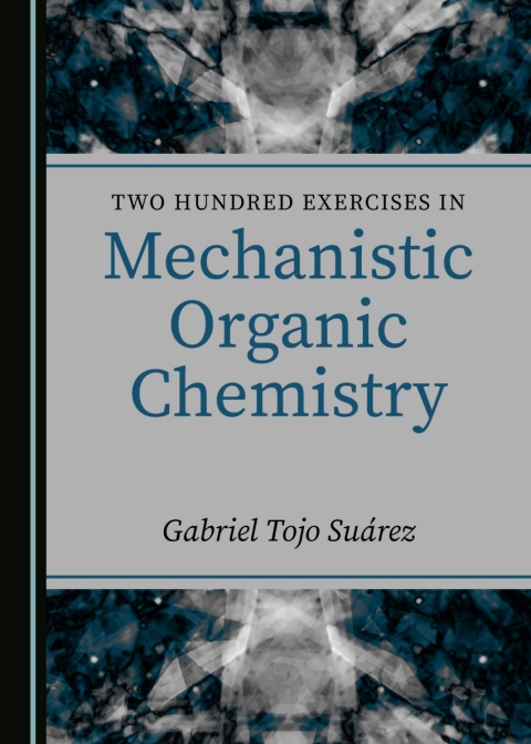 Cover image for book Two Hundred Exercises in Mechanistic Organic Chemistry