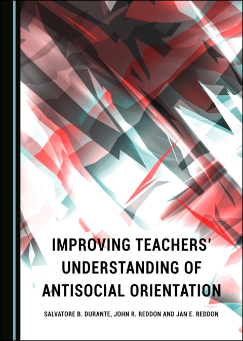 Cover image for book Improving Teachers’ Understanding of Antisocial Orientation