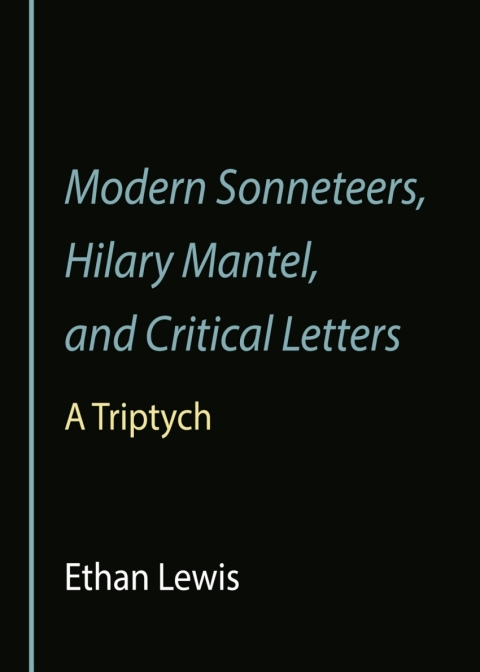 Cover image for book Modern Sonneteers, Hilary Mantel, and Critical Letters
