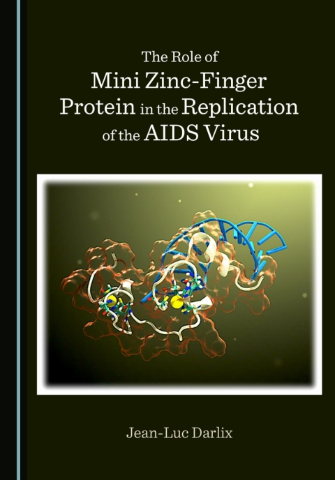 Cover image for book The Role of Mini Zinc-Finger Protein in the Replication of the AIDS Virus
