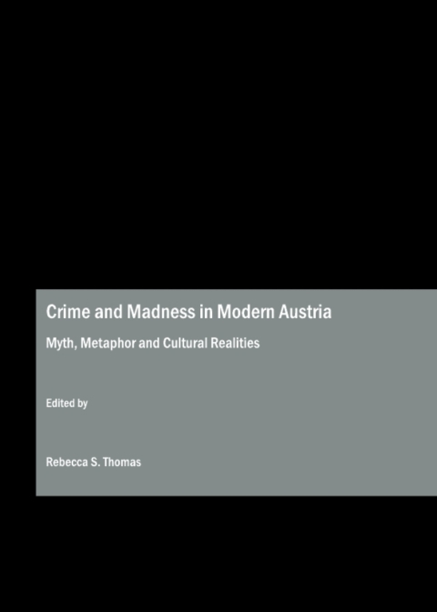 Cover image for book Crime and Madness in Modern Austria