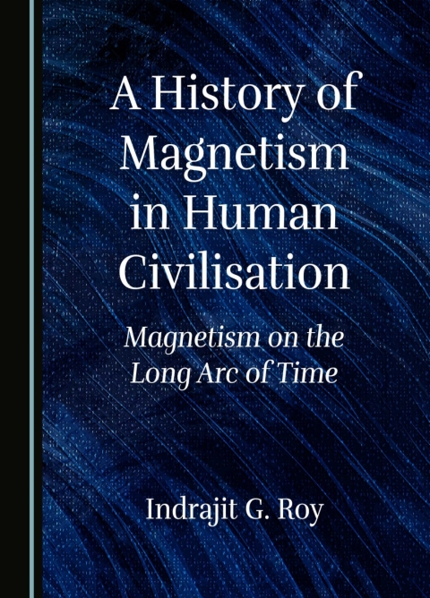 Cover image for book A History of Magnetism in Human Civilisation