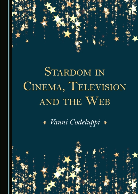 Cover image for book Stardom in Cinema, Television and the Web