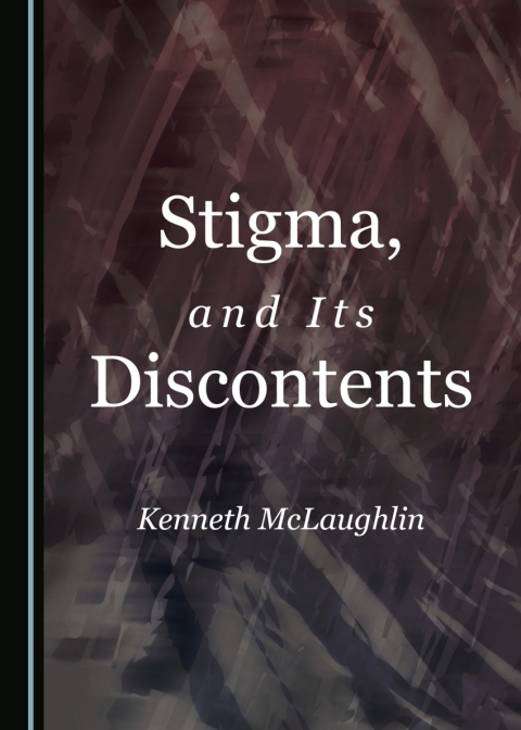 Cover image for book Stigma, and Its Discontents