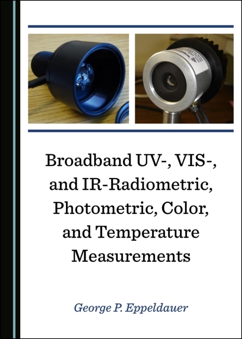 Cover image for book Broadband UV-, VIS-, and IR-Radiometric, Photometric, Color, and Temperature Measurements