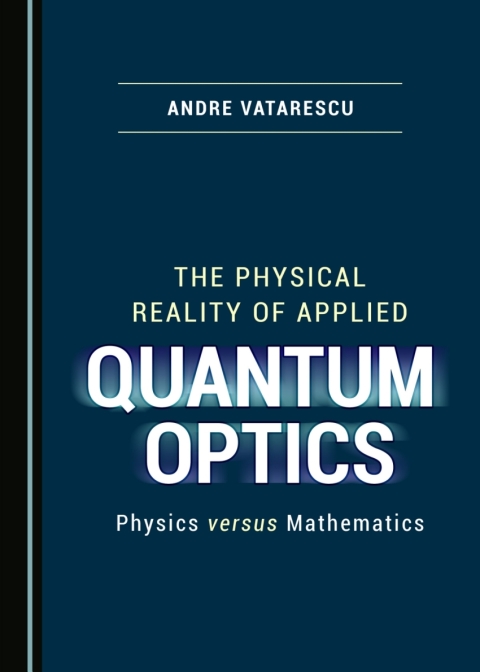 Cover image for book The Physical Reality of Applied Quantum Optics