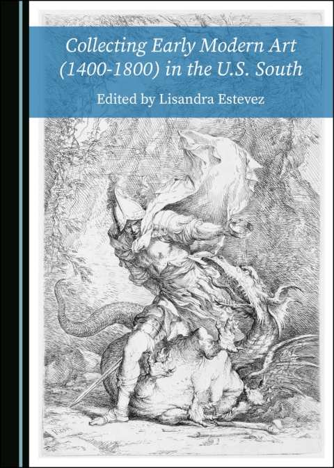 Cover image for book Collecting Early Modern Art (1400-1800) in the U.S. South