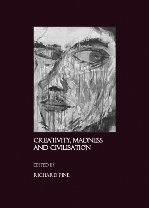 Cover image for book Creativity, Madness and Civilisation