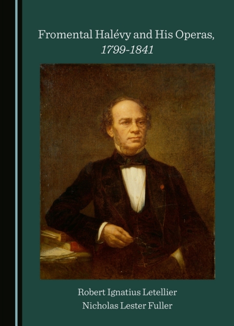 Cover image for book Fromental Halévy and His Operas, 1799-1841