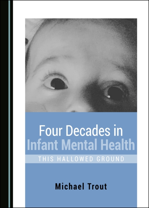 Cover image for book Four Decades in Infant Mental Health