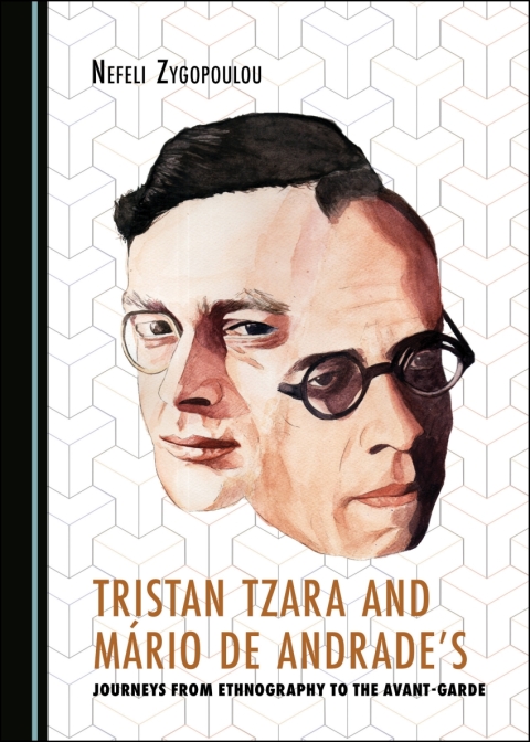 Cover image for book Tristan Tzara and Mário de Andrade's Journeys from Ethnography to the Avant-Garde