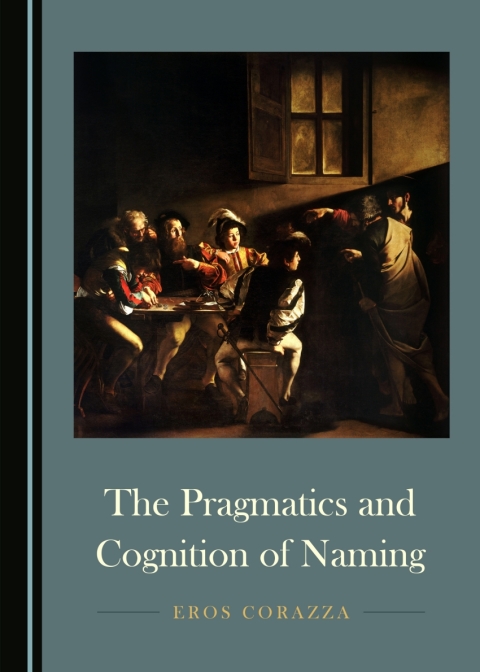 Cover image for book The Pragmatics and Cognition of Naming