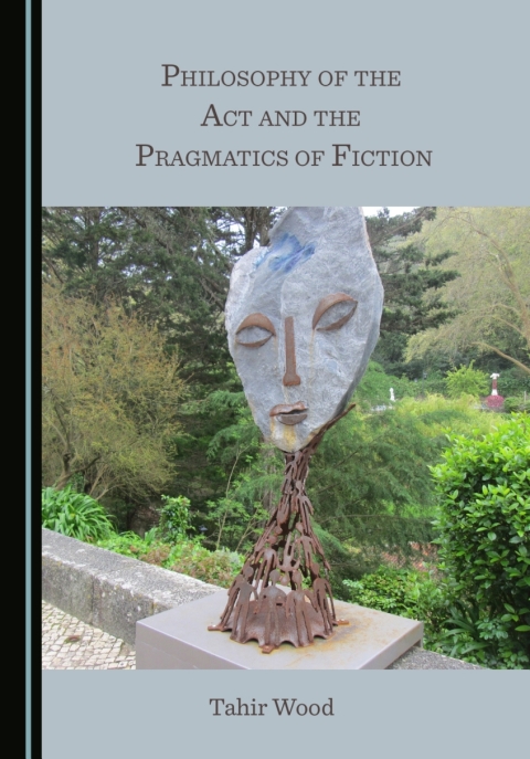 Cover image for book Philosophy of the Act and the Pragmatics of Fiction
