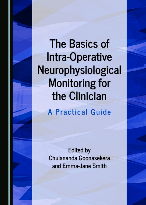 Cover image for book The Basics of Intra-Operative Neurophysiological Monitoring for the Clinician