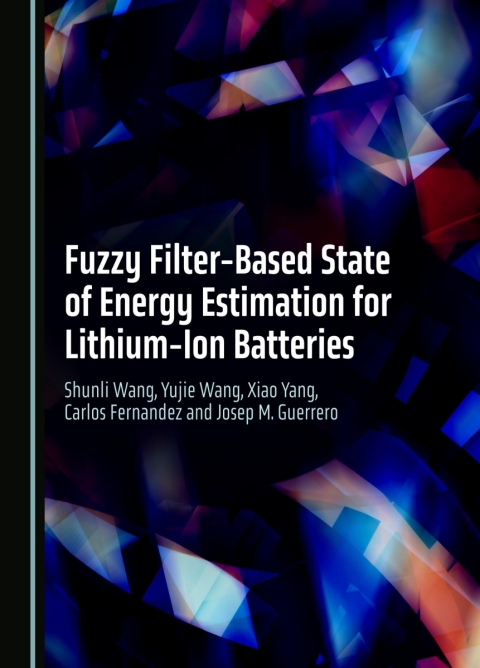 Cover image for book Fuzzy Filter-Based State of Energy Estimation for Lithium-Ion Batteries