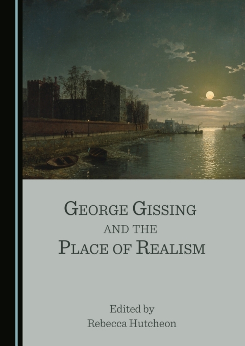 Cover image for book George Gissing and the Place of Realism