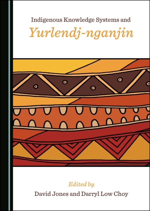 Cover image for book Indigenous Knowledge Systems and Yurlendj-nganjin