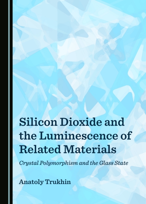 Cover image for book Silicon Dioxide and the Luminescence of Related Materials