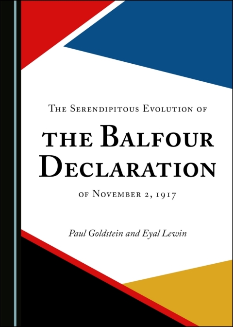 Cover image for book The Serendipitous Evolution of the Balfour Declaration of November 2, 1917