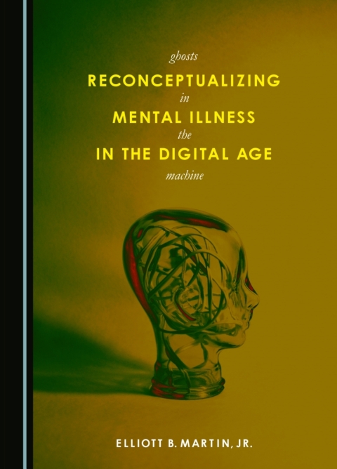 Cover image for book Reconceptualizing Mental Illness in the Digital Age