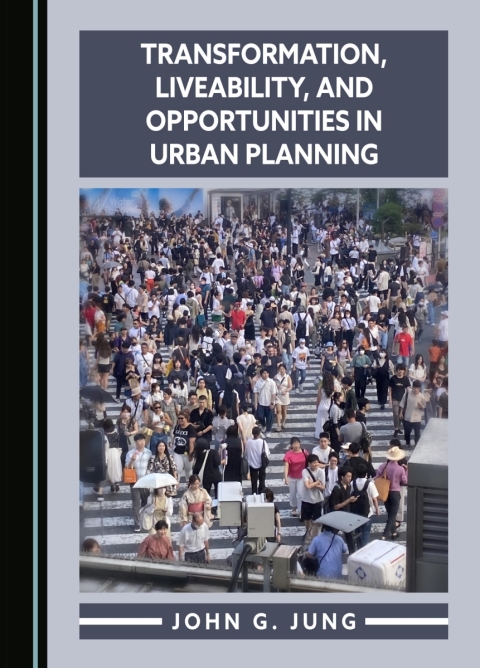 Cover image for book Transformation, Liveability, and Opportunities in Urban Planning