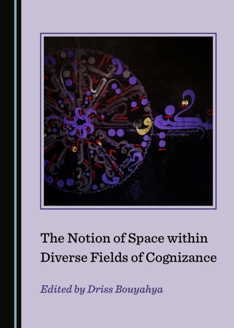 Cover image for book The Notion of Space within Diverse Fields of Cognizance