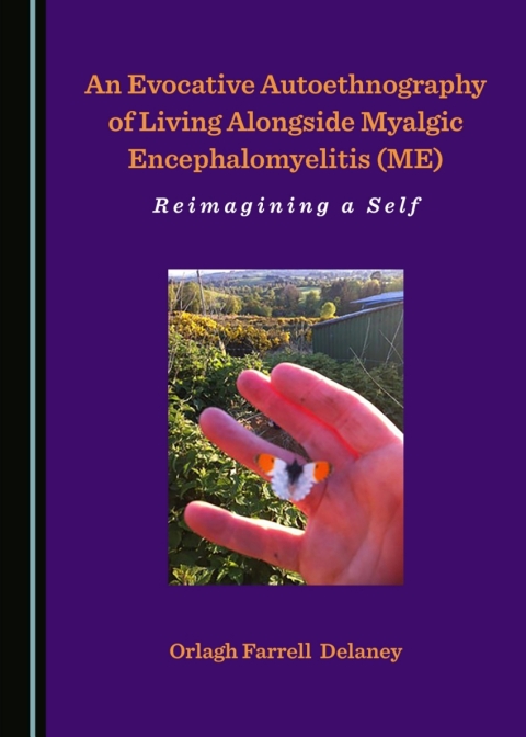 Cover image for book An Evocative Autoethnography of Living Alongside Myalgic Encephalomyelitis (ME)
