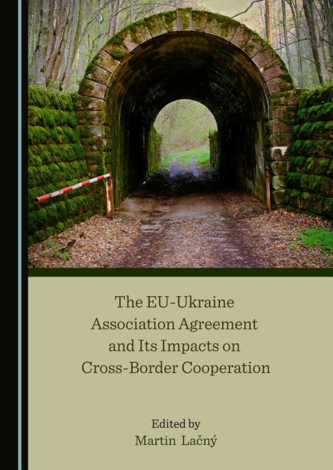 Cover image for book The EU-Ukraine Association Agreement and Its Impacts on Cross-Border Cooperation