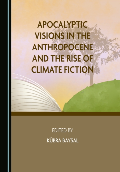 Cover image for book Apocalyptic Visions in the Anthropocene and the Rise of Climate Fiction