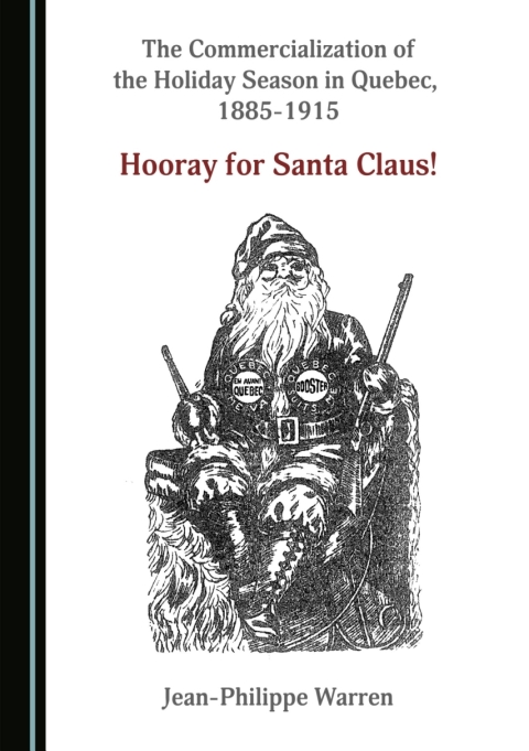 Cover image for book The Commercialization of the Holiday Season in Quebec, 1885-1915