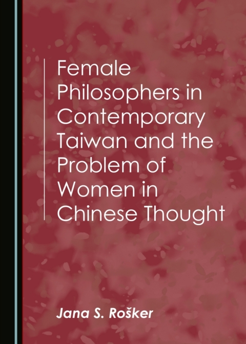 Cover image for book Female Philosophers in Contemporary Taiwan and the Problem of Women in Chinese Thought