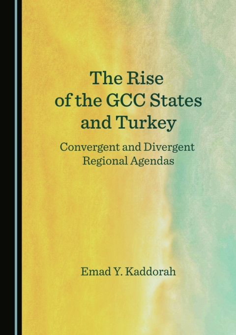 Cover image for book The Rise of the GCC States and Turkey