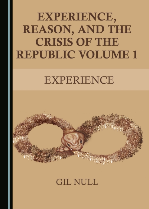 Cover image for book Experience, Reason, and the Crisis of the Republic Volume 1