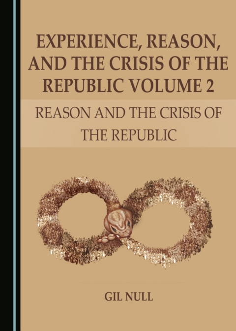 Cover image for book Experience, Reason, and the Crisis of the Republic Volume 2