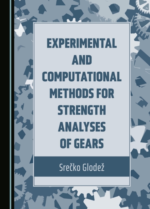 Cover image for book Experimental and Computational Methods for Strength Analyses of Gears