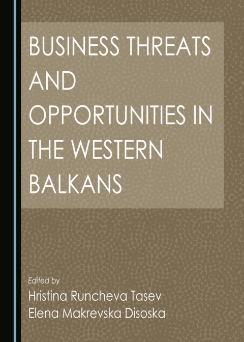 Cover image for book Business Threats and Opportunities in the Western Balkans