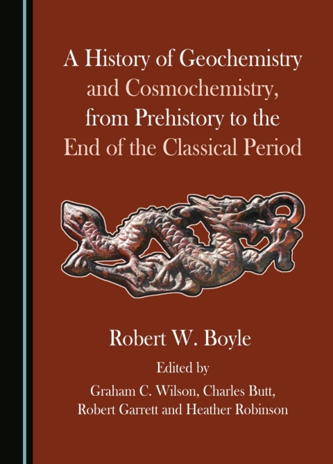 Cover image for book A History of Geochemistry and Cosmochemistry, from Prehistory to the End of the Classical Period