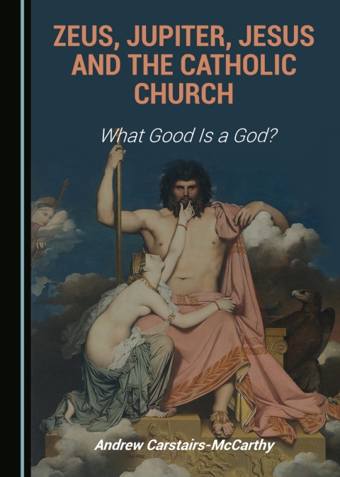 Cover image for book Zeus, Jupiter, Jesus and the Catholic Church